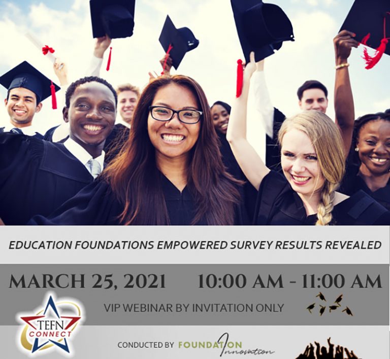 Education Foundations Empowered Survey Results Revealed Texas Education Foundation Network Tefn